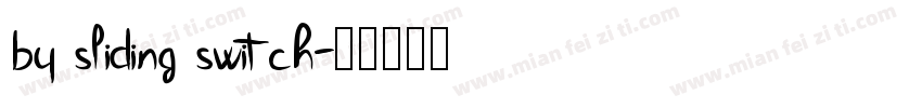 by sliding switch字体转换